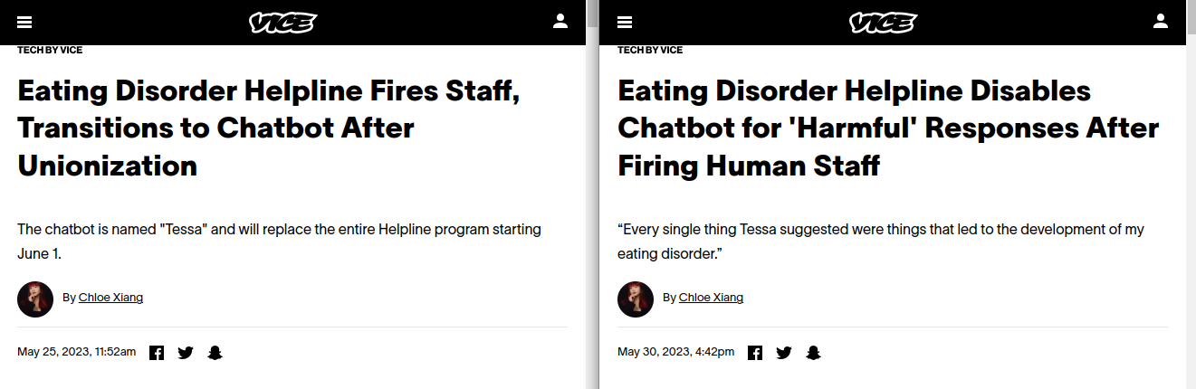 Two Vice news headlines side by side. Left: "Eating Disorder Helpline Fires Staff, Transitions to Chatbot After Unionization" (May 25, 2023). Right: "Eating Disorder Helpline Disables Chatbot for 'Harmful' Responses After Firing Human Staff" (May 30, 2023). Both articles are by Chloe Xiang.